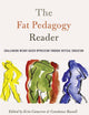The Fat Pedagogy Reader: Challenging Weight-Based Oppression Through Critical Education (Counterpoints)