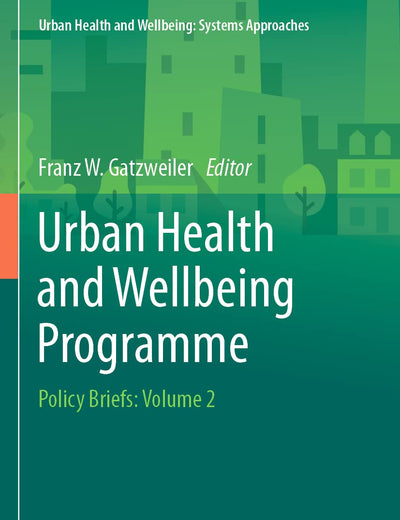 Urban Health and Wellbeing Programme: Policy Briefs: Volume 2