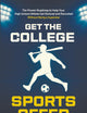 Get the College Sports Offer: The Proven Roadmap to Help Your High School Athlete Get Noticed and Recruited - Without Being a Superstar