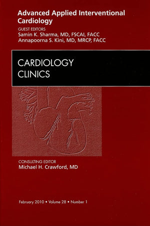 Advanced Applied Interventional Cardiology , An Issue of Cardiology Clinics (Volume 28-1) (The Clinics: Internal Medicine, Volume 28-1)