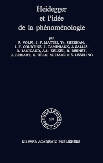 Heidegger et l'idée de la phénoménologie (Phaenomenologica, 108) (French Edition)