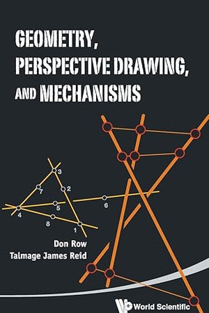 GEOMETRY, PERSPECTIVE DRAWING, AND MECHANISMS