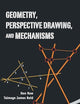 GEOMETRY, PERSPECTIVE DRAWING, AND MECHANISMS