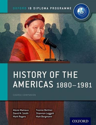 History of the Americas 1880-1981: IB History Course Book: Oxford IB Diploma Program