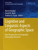 Cognitive and Linguistic Aspects of Geographic Space: New Perspectives on Geographic Information Research (Lecture Notes in Geoinformation and Cartography)