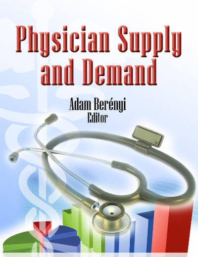 Physician Supply and Demand (Health Care Issues, Costs and Access)