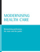 Modernising health care: Reinventing professions, the state and the public