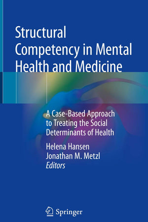 Structural Competency in Mental Health and Medicine: A Case-Based Approach to Treating the Social Determinants of Health