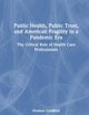 Public Health, Public Trust and American Fragility in a Pandemic Era