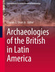 Archaeologies of the British in Latin America (Contributions To Global Historical Archaeology)