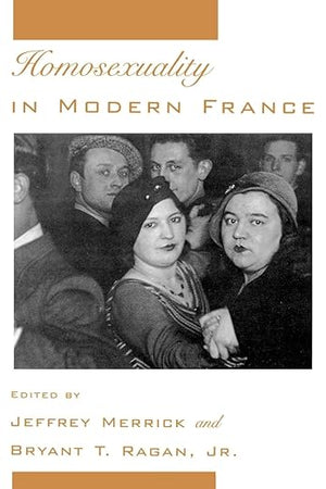 Homosexuality in Modern France (Studies in the History of Sexuality)