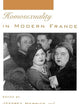 Homosexuality in Modern France (Studies in the History of Sexuality)