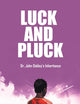 Luck and Pluck Or, John Oakley's Inheritance