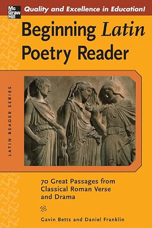Beginning Latin Poetry Reader: 70 Selections from the Great Periods of Roman Verse and Drama (Latin Readers (McGraw-Hill))
