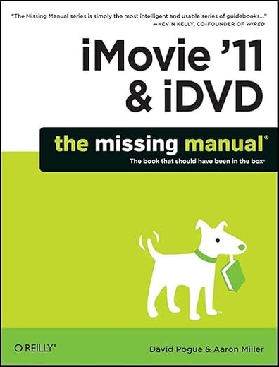 iMovie '11 & iDVD: The Missing Manual