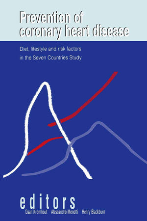 Prevention of Coronary Heart Disease: Diet, Lifestyle and Risk Factors in the Seven Countries Study (Developments in Cardiovascular Medicine, 243)