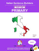 Italian Primary Sentence Builders - Book 1 (The Language Gym - Sentence Builder)