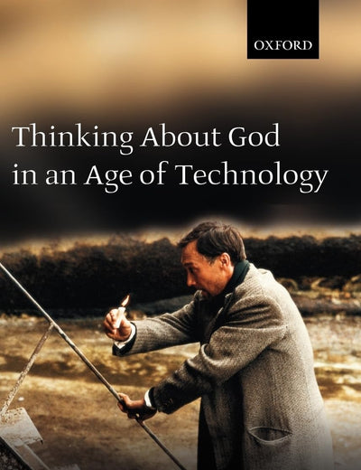 Thinking about God in an Age of Technology