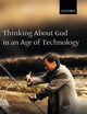 Thinking about God in an Age of Technology