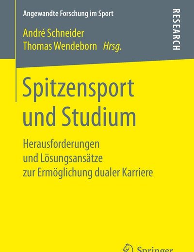 Spitzensport und Studium: Herausforderungen und Lösungsansätze zur Ermöglichung dualer Karriere (Angewandte Forschung im Sport) (German Edition)