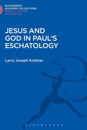 Jesus and God in Paul's Eschatology (The Library of New Testament Studies)