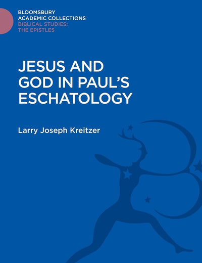 Jesus and God in Paul's Eschatology (The Library of New Testament Studies)