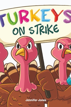 Turkeys on Strike: A Funny Thanksgiving Rhyming Read Aloud