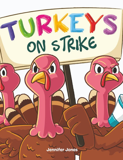Turkeys on Strike: A Funny Thanksgiving Rhyming Read Aloud