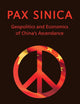 Pax Sinica: Geopolitics and Economics of China's Ascendance