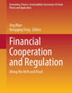 Financial Cooperation and Regulation: Along the Belt and Road (Accounting, Finance, Sustainability, Governance & Fraud: Theory and Application)