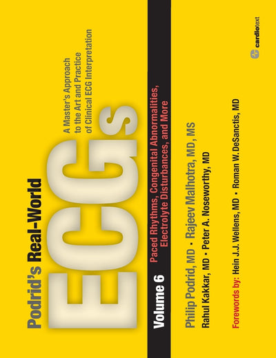 Podrid's Real-World ECGs, Vol 6: Paced Rhythms, Congenital Abnormalities, Electrolyte Disturbances, and More