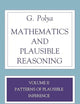 Mathematics and Plausible Reasoning: Volume II Patterns of Plausible Inference