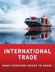 International Trade: What Everyone Needs to Know®