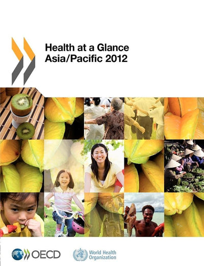 Health At A Glance: Asia/Pacific 2012