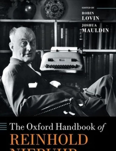 The Oxford Handbook of Reinhold Niebuhr