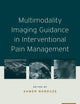 Multimodality Imaging Guidance in Interventional Pain Management