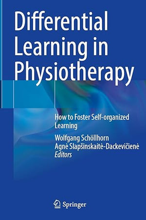 Differential Learning in Physiotherapy: How to Foster Self-organized Learning