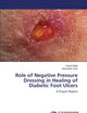 Role of Negative Pressure Dressing in Healing of Diabetic Foot Ulcers