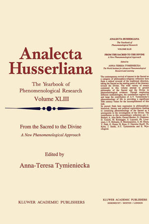 From the Sacred to the Divine: A New Phenomenological Approach (Analecta Husserliana, 43)
