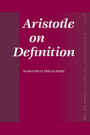 Aristotle on Definition (Philosophia Antiqua, 109)