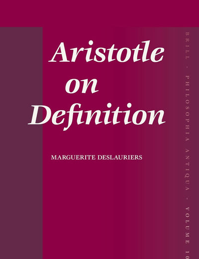 Aristotle on Definition (Philosophia Antiqua, 109)