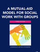 A Mutual-Aid Model for Social Work with Groups