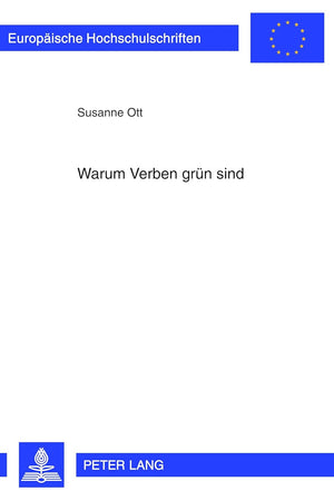 Warum Verben grün sind: Autismus und Spracherwerb unter Einbezug von Intersubjektivitätstheorien und neurophysiologischen Erkenntnissen (Europäische ... Universitaires Européennes) (German Edition)