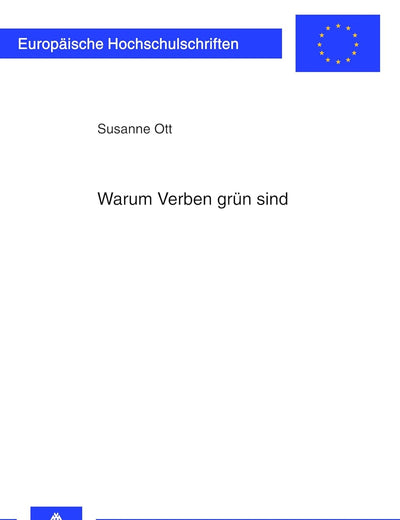 Warum Verben grün sind: Autismus und Spracherwerb unter Einbezug von Intersubjektivitätstheorien und neurophysiologischen Erkenntnissen (Europäische ... Universitaires Européennes) (German Edition)