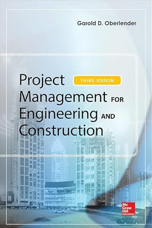 Project Management for Engineering and Construction, Third Edition