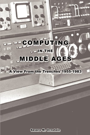 Computing in the Middle Ages: A View From the Trenches 1955-1983