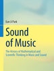 Sound of Music: The History of Mathematical and Scientific Thinking in Music and Sound