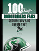 100 Things Roughriders Fans Should Know & Do Before They Die (100 Things...Fans Should Know)