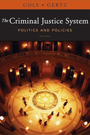 The Criminal Justice System: Politics and Policies