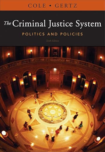 The Criminal Justice System: Politics and Policies